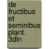 De fructibus et seminibus plant. 3dln