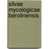 Silvae mycologicae berolinensis door Ehrenberg