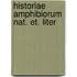 Historiae amphibiorum nat. et. liter