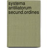 Systema antiliatorum secund.ordines by Fabricius