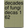 Decades of fungi decas 1 62 door Berkeley