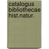 Catalogus bibliothecae hist.natur. by Bruce Banks
