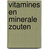 Vitamines en minerale zouten door Onbekend