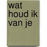 Wat houd ik van je by Courths Mahler