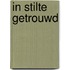In stilte getrouwd