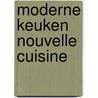 Moderne keuken nouvelle cuisine by Unknown