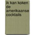 Ik kan koken de amerikaanse cocktails