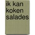 Ik kan koken salades