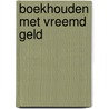 Boekhouden met vreemd geld by Landuyt