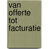 Van offerte tot facturatie by Landuyt