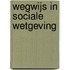 Wegwijs in sociale wetgeving