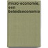 Micro-economie, een beleidseconomie