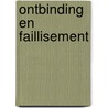 Ontbinding en faillisement by Bellens