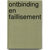 Ontbinding en faillisement door Bellens