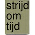 Strijd om tijd