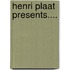 Henri Plaat presents....