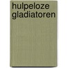 Hulpeloze gladiatoren by Herman Vuijsje