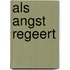 Als angst regeert