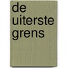 De uiterste grens by B. Bettelheim