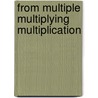 From multiple multiplying multiplication door Onbekend