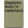 Dagelyks leven in nederland by Trix van der Kamp