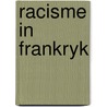 Racisme in frankryk by Brink