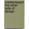 Markerwaard the other side of design by Max Bruinsma