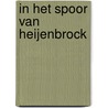 In het spoor van Heijenbrock by Wout Buitelaar