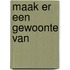 Maak er een gewoonte van
