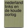 Nederland links en de koude oorlog by Unknown