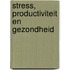 Stress, productiviteit en gezondheid
