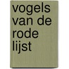 Vogels van de Rode lijst door J.W. Vergeer