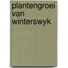 Plantengroei van winterswyk by Brand