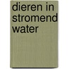 Dieren in stromend water door Koopmans