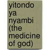 Yitondo ya Nyambi (the medicine of God) door Onbekend