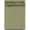 Ecstasy in het uitgaanscircuit door Onbekend