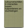 Cultuurverschillen in interacties tussen hulpverleners en vluchtelingen door Simone Kramer
