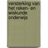 Versterking van het reken- en wiskunde onderwijs by A.A.M. Houtveen