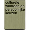 Culturele waarden en persoonlijke keuzen door K. Phalet