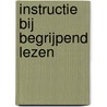 Instructie bij begrijpend lezen by N. Booij