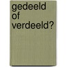 Gedeeld of verdeeld? door M. Valdemar