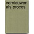 Vernieuwen als proces