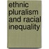 Ethnic pluralism and racial inequality