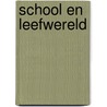 School en leefwereld door Franssen