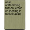 Naar afstemming tussen leraar en leerling in taaksituaties door W. van Werkhoven