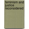 Feminism and justice reconsidered door Onbekend