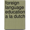 Foreign language education a la dutch by Y. Matsuka