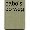 Pabo's op weg by Th. Houtveen