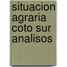 Situacion agraria coto sur analisos door Doorman