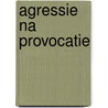 Agressie na provocatie door Goldenbeld